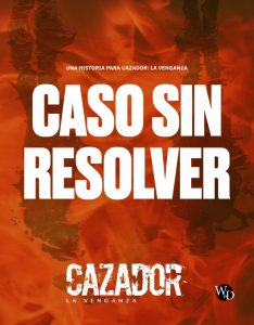 CAZADOR: LA VENGANZA - CASO SIN RESOLVER