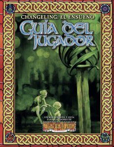 CHANGELING: EL ENSUEÑO - GUIA DEL JUGADOR