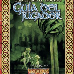 CHANGELING: EL ENSUEÑO - GUIA DEL JUGADOR