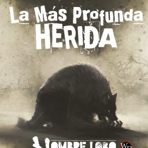 HOMBRES LOBO: EL APOCALIPSIS - LA MAS PROFUNDA HERIDA