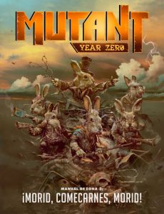 MUTANT: MANUAL DE ZONA 3 - ¡MORID, COMECARNES, MORID!