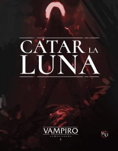 VAMPIRO: LA MASCARADA - CATAR LA LUNA