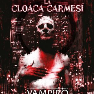 VAMPIRO: LA MASCARADA - LA CLOACA CARMESÍ