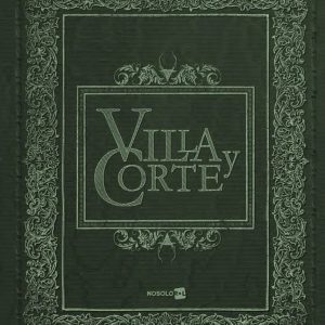 VILLA Y CORTE